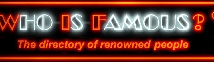 Who-is-famous.com: A place to become well known and recognized for your talent and competencies