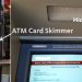 See the new ways cyber criminals are using to steal card details from ATM